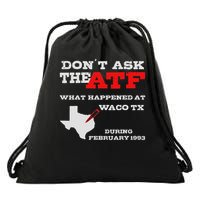 Don't Ask The Atf What Happened In Waco Texas In 1993 Drawstring Bag
