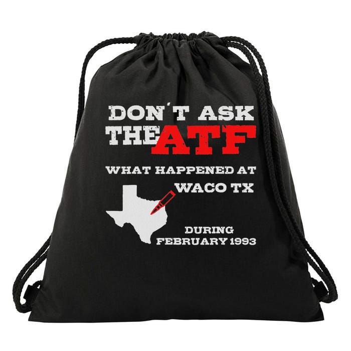 Don't Ask The Atf What Happened In Waco Texas In 1993 Drawstring Bag