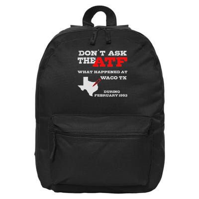 Don't Ask The Atf What Happened In Waco Texas In 1993 16 in Basic Backpack