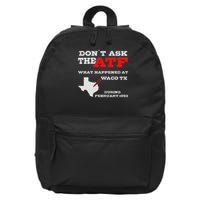 Don't Ask The Atf What Happened In Waco Texas In 1993 16 in Basic Backpack