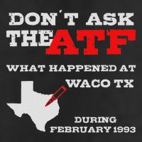 Don't Ask The Atf What Happened In Waco Texas In 1993 Trucker Hat