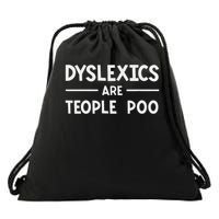 Dyslexics Are Teople Poo Learning Disability Dyslexia Drawstring Bag