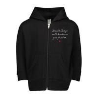 Do All Things With Kindness Fucker Toddler Zip Fleece Hoodie