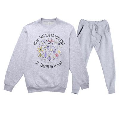 Do All That You Do With Love St Therese Of Lisieux Premium Crewneck Sweatsuit Set