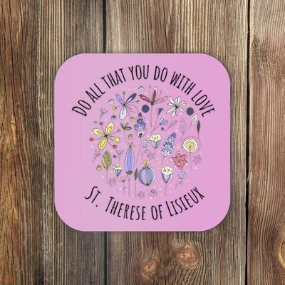 Do All That You Do With Love St Therese Of Lisieux Coaster