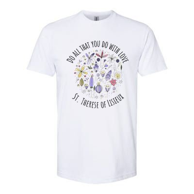 Do All That You Do With Love St Therese Of Lisieux Softstyle® CVC T-Shirt