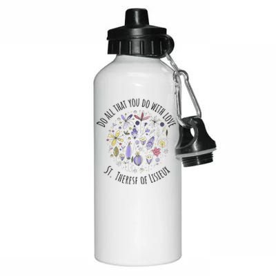 Do All That You Do With Love St Therese Of Lisieux Aluminum Water Bottle