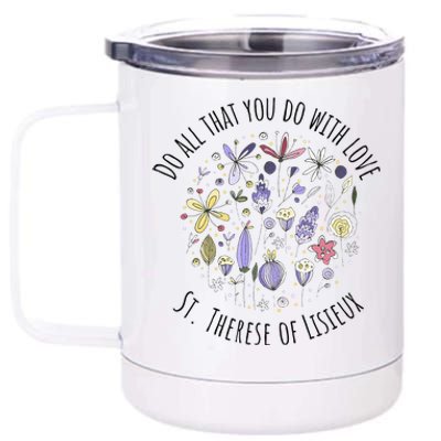 Do All That You Do With Love St Therese Of Lisieux 12 oz Stainless Steel Tumbler Cup