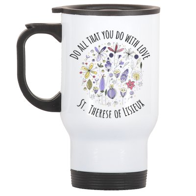 Do All That You Do With Love St Therese Of Lisieux Stainless Steel Travel Mug