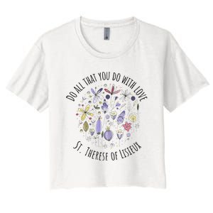 Do All That You Do With Love St Therese Of Lisieux Women's Crop Top Tee