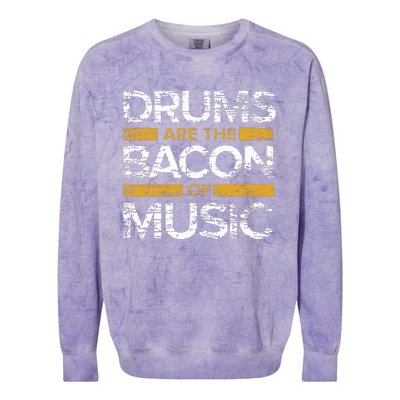 Drums Are The Bacon Of Music Drummer Drums Colorblast Crewneck Sweatshirt