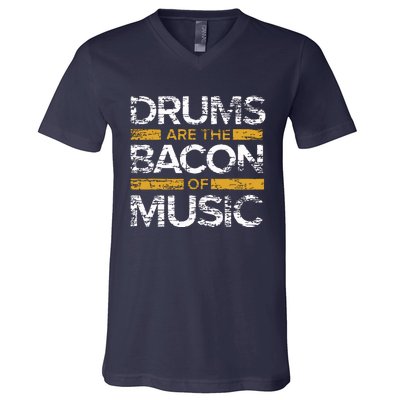 Drums Are The Bacon Of Music Drummer Drums V-Neck T-Shirt