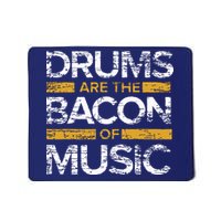 Drums Are The Bacon Of Music Drummer Drums Mousepad