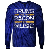 Drums Are The Bacon Of Music Drummer Drums Tie-Dye Long Sleeve Shirt