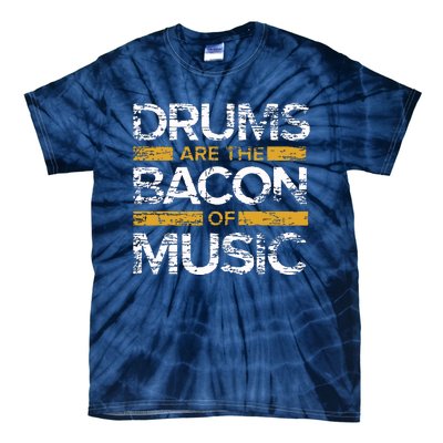 Drums Are The Bacon Of Music Drummer Drums Tie-Dye T-Shirt