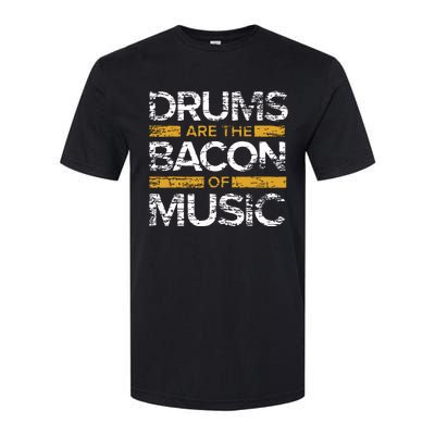 Drums Are The Bacon Of Music Drummer Drums Softstyle CVC T-Shirt