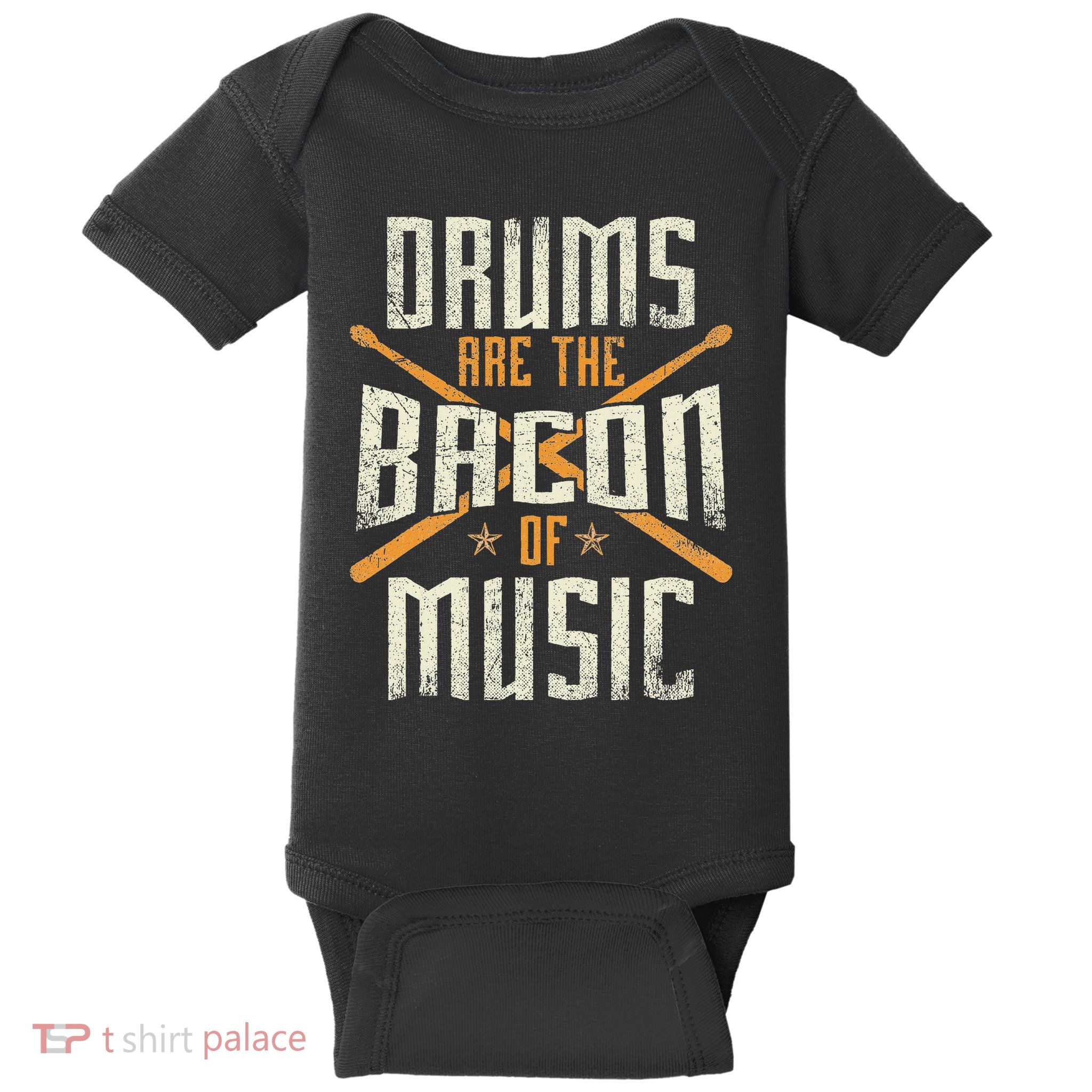 Drums Are The Bacon Of Music Drumming Drummer Music Lover Baby Bodysuit