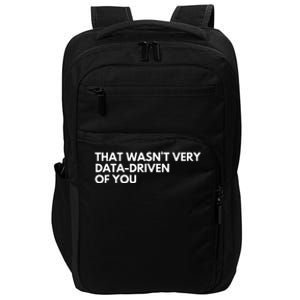 Data Analyst That WasnT Very Data Driven Of You Impact Tech Backpack