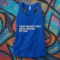 Data Analyst That WasnT Very Data Driven Of You Women's Racerback Tank