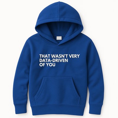 Data Analyst That WasnT Very Data Driven Of You Kids Hoodie