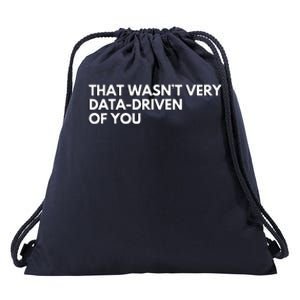 Data Analyst That WasnT Very Data Driven Of You Drawstring Bag