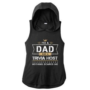 Dad And Trivia Host Nothing Scares Me Gift Cool Gift Ladies PosiCharge Tri-Blend Wicking Draft Hoodie Tank