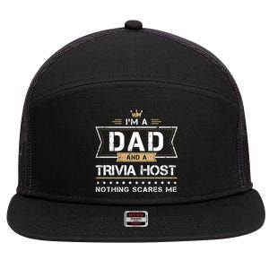 Dad And Trivia Host Nothing Scares Me Gift Cool Gift 7 Panel Mesh Trucker Snapback Hat