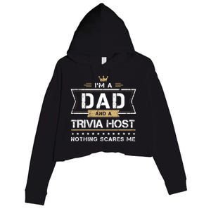 Dad And Trivia Host Nothing Scares Me Gift Cool Gift Crop Fleece Hoodie