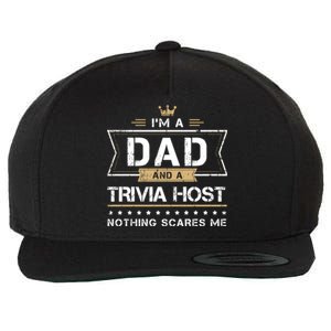 Dad And Trivia Host Nothing Scares Me Gift Cool Gift Wool Snapback Cap