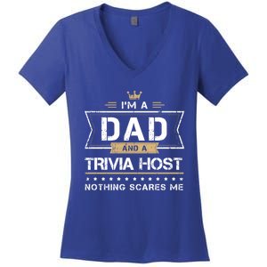 Dad And Trivia Host Nothing Scares Me Gift Cool Gift Women's V-Neck T-Shirt