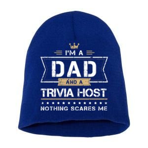 Dad And Trivia Host Nothing Scares Me Gift Cool Gift Short Acrylic Beanie