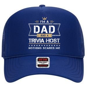 Dad And Trivia Host Nothing Scares Me Gift Cool Gift High Crown Mesh Back Trucker Hat