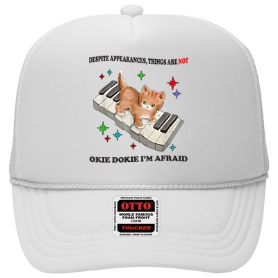 Despite Appearances Things Are Not Okie Dokie I’m Afraid Trucker Hat