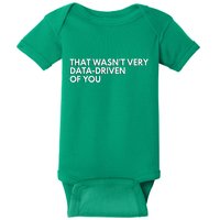 Data Analyst That WasnT Very Data Driven Of You Baby Bodysuit