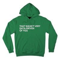 Data Analyst That WasnT Very Data Driven Of You Tall Hoodie