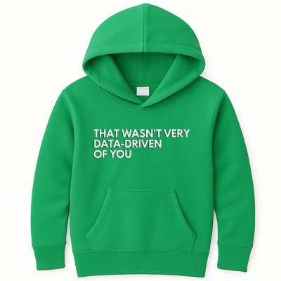 Data Analyst That WasnT Very Data Driven Of You Kids Hoodie
