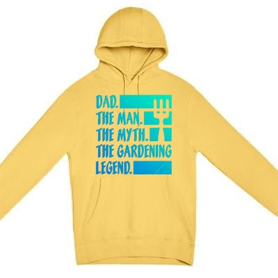 Dad A The Myth The Garden Legend Gardening Gift Premium Pullover Hoodie