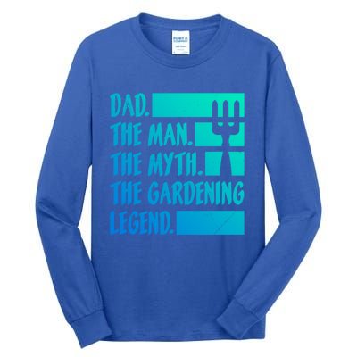 Dad A The Myth The Garden Legend Gardening Gift Tall Long Sleeve T-Shirt