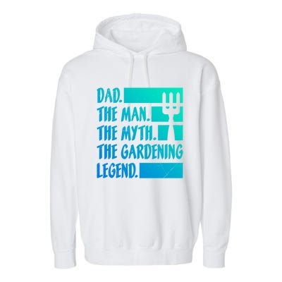 Dad A The Myth The Garden Legend Gardening Gift Garment-Dyed Fleece Hoodie