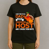 Dad And Thanksgiving Host |Thanks Giving Thanksgiving Father T-Shirt