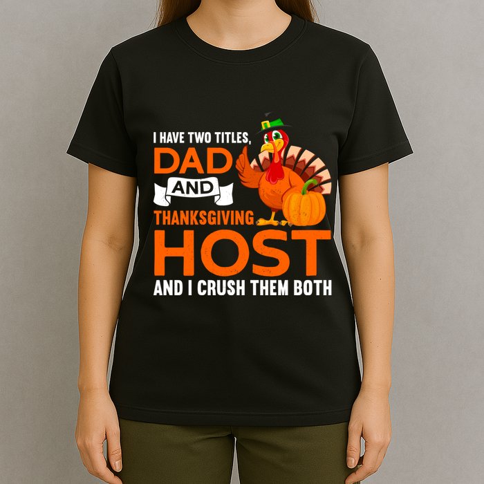 Dad And Thanksgiving Host |Thanks Giving Thanksgiving Father T-Shirt
