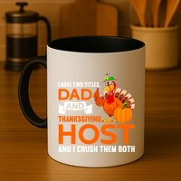 Dad And Thanksgiving Host |Thanks Giving Thanksgiving Father Mug