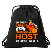Dad And Thanksgiving Host |Thanks Giving Thanksgiving Father Drawstring Bag