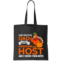 Dad And Thanksgiving Host |Thanks Giving Thanksgiving Father Bag