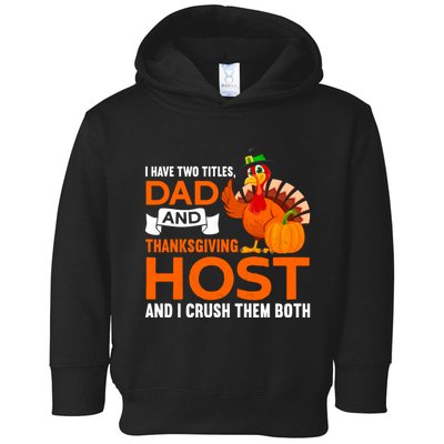 Dad And Thanksgiving Host |Thanks Giving Thanksgiving Father Toddler Hoodie