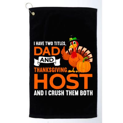 Dad And Thanksgiving Host |Thanks Giving Thanksgiving Father Golf Towel