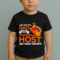 Dad And Thanksgiving Host |Thanks Giving Thanksgiving Father Toddler T-Shirt