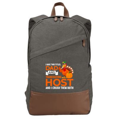 Dad And Thanksgiving Host |Thanks Giving Thanksgiving Father Cotton Canvas Backpack