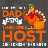 Dad And Thanksgiving Host |Thanks Giving Thanksgiving Father Vector Backpack
