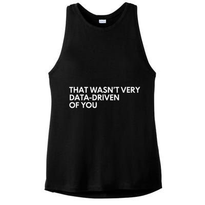 Data Analyst That WasnT Very Data Driven Of You Ladies PosiCharge Tri-Blend Wicking Tank